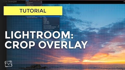 Lightroom Tutorial -  Crop Overlays