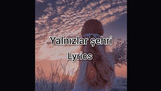 Nigar Muharrem - Yalnızlar Şehri Lyrics