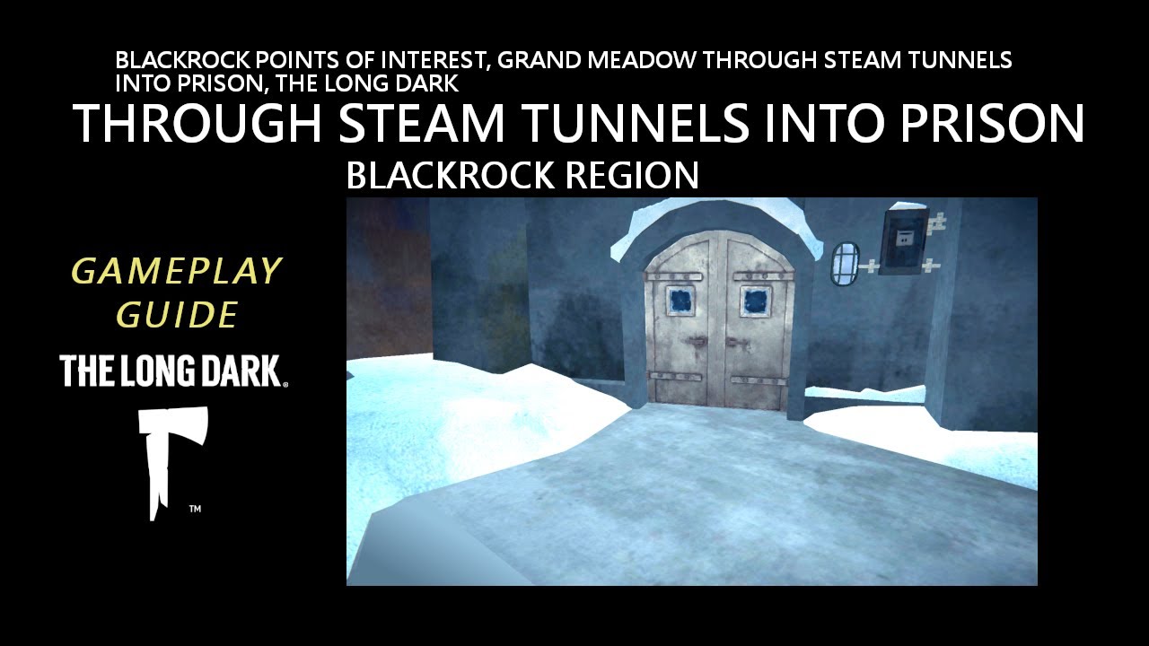 Blackrock Points of Interest, Grand Meadow through Steam Tunnels into Prison, The Long Dark