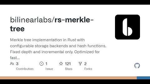 GitHub - bilinearlabs/rs-merkle-tree: Merkle tree implementation in Rust with configurable storag...