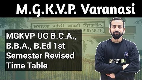 MGKVP U.G B.C.A,B.B.A,B.Ed 1st Semester Revised Time Table