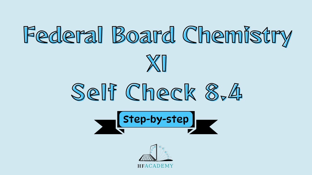 Federal Board Chemistry XI | Self Check 8.4 | HF Academy - YouTube