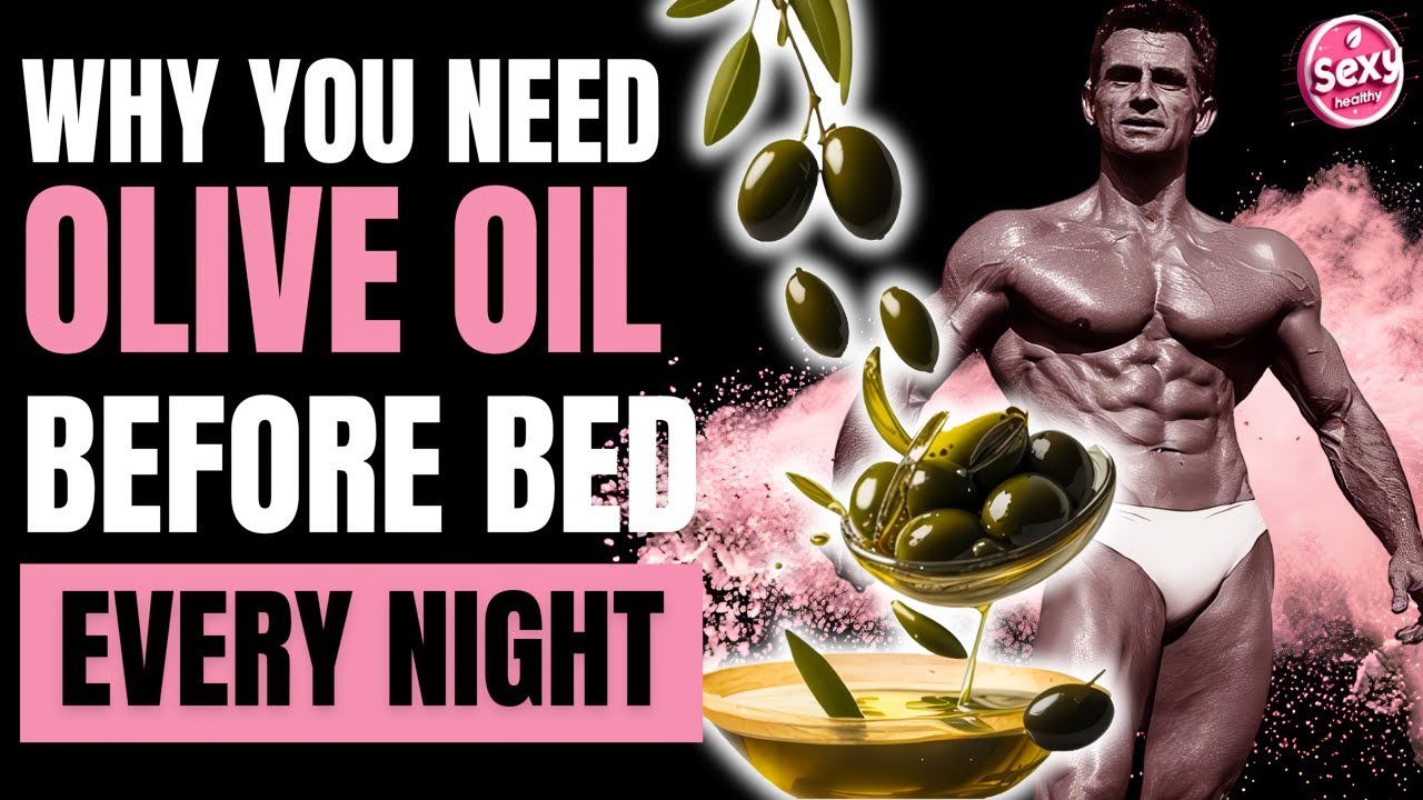 Why Men NEED To Drink Olive Oil Before Bed - YouTube