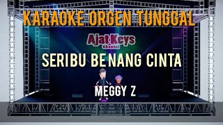 SERIBU BENANG CINTA / MEGGY Z / KARAOKE ORGEN TUNGGAL