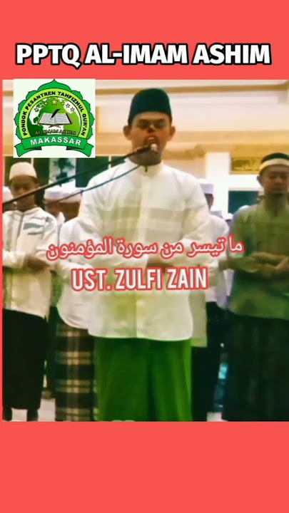 Imam Bersuara Merdu Membaca Surah Al-Mu'minun | Ust. Zulfi Zain PPTQ AL-IMAM ASHIM