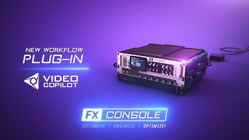 New Workflow Plug-in: FX CONSOLE! 100% Free