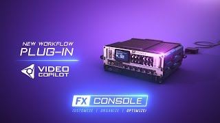 New Workflow Plug-in: FX CONSOLE! 100% Free