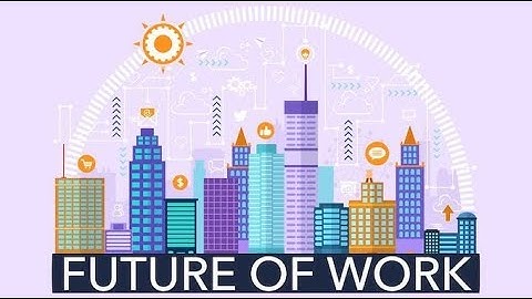 The Future of Work - Trends Shaping Employment (16 Minutes)
