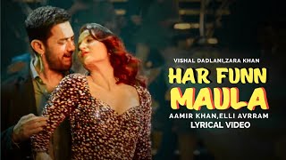 Har Funn Maula (LYRICS)- Koi Jane Na | Amir Khan,Elli A | Visha D, Zara Khan