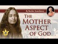 The mother aspect of god  brother anandamoy