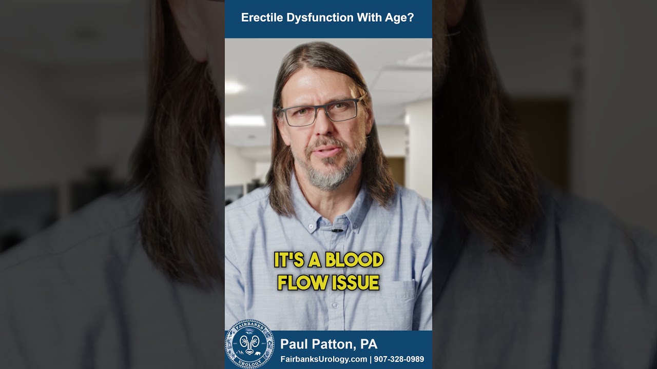 Erectile Dysfunction With Age | Fairbanks Urology | Paul Patton, PA