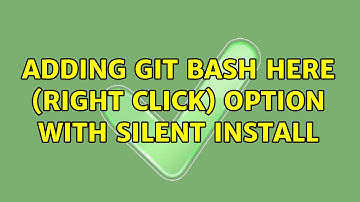 Adding Git Bash Here (right click) option with silent install