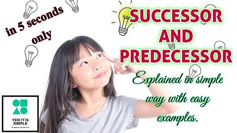 Successor and Predecessor in 5 sec. | explained in simple way with easy examples | YES IT IS SIMPLE.