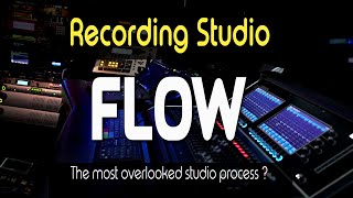 Recording Studio FLOW...The most overlooked part of recording Music?