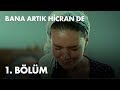 Bana Artık Hicran De - 1. Bölüm - Full Bölüm