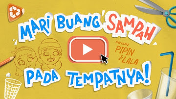 Mari Buang Sampah Pada Tempatnya - Video Edukasi PHINLA