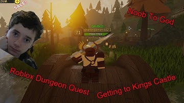 Getting to Kings Castle | Roblox Dungeon Quest Noob to God #8