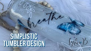 Breathe Butterly design, Simplicity Design Tumbler tutorial