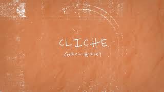 Gavin Haley - Cliche [Lyric Video]