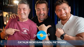 PODCAST LUCRURI SIMPLE | S.4 EP.36 | CATALIN MOROSANU | RADU PIETREANU