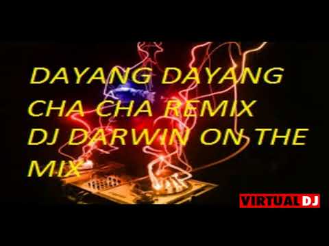 DAYANG DAYANG CHA CHA REMIX DJ DARWIN