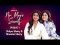 Shilpa Shetty & Shamita Shetty on their bond, fights, dating & love story with Raj | No More Secrets
