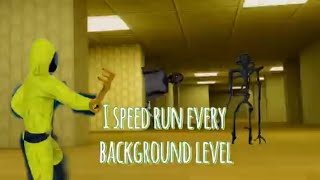 I speed run every background level.