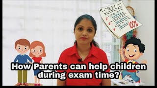 How Parents can help their children during exam time? Parenting tips during Exams