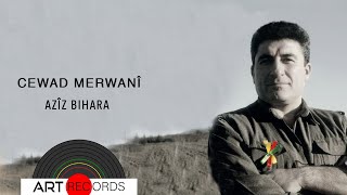 Cewad Merwanî Ft. Rojan - Azîz Bihara (Official Audio © Art Records)