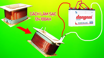 Cách làm sạc ắc quy 12v 100ah tại nhà  | sáng tạo hay mỗi ngày