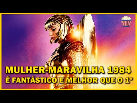 CRÍTICA - Mulher-Maravilha 1984 vale a pena??