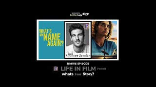 LIFE IN FILM Bonus Episode with - Director Spencer Zender