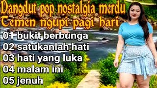 The flowering hill of melodious dangdut pop is a friend for morning coffee.