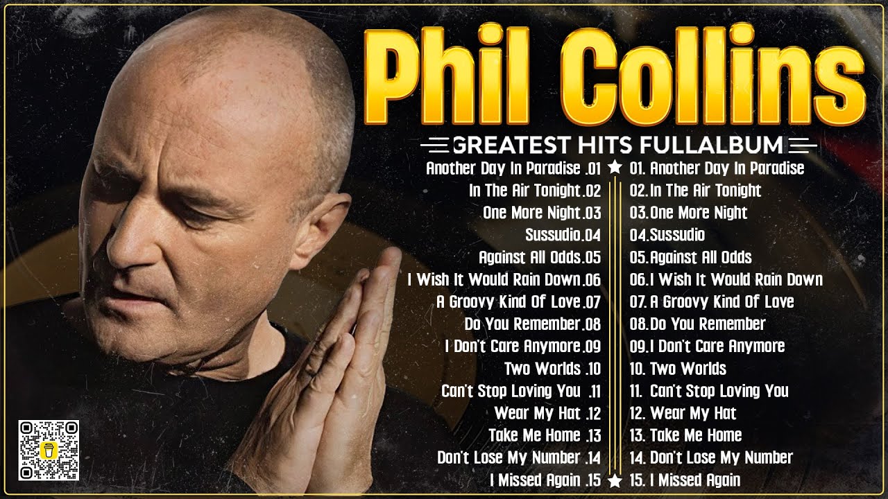 Phil Collins Greatest Hits Songs - Phil Collins Best Songs Phil Collins Greatest Hits Full Album The Best