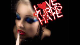 Love Turns Hate - It&#39;s Not Over