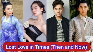 Lost Love in Times 2017 | Then and Now | Liu Shi Shi, William Chan, Xu Hai Qiao, Han Xue, Gong Jun,