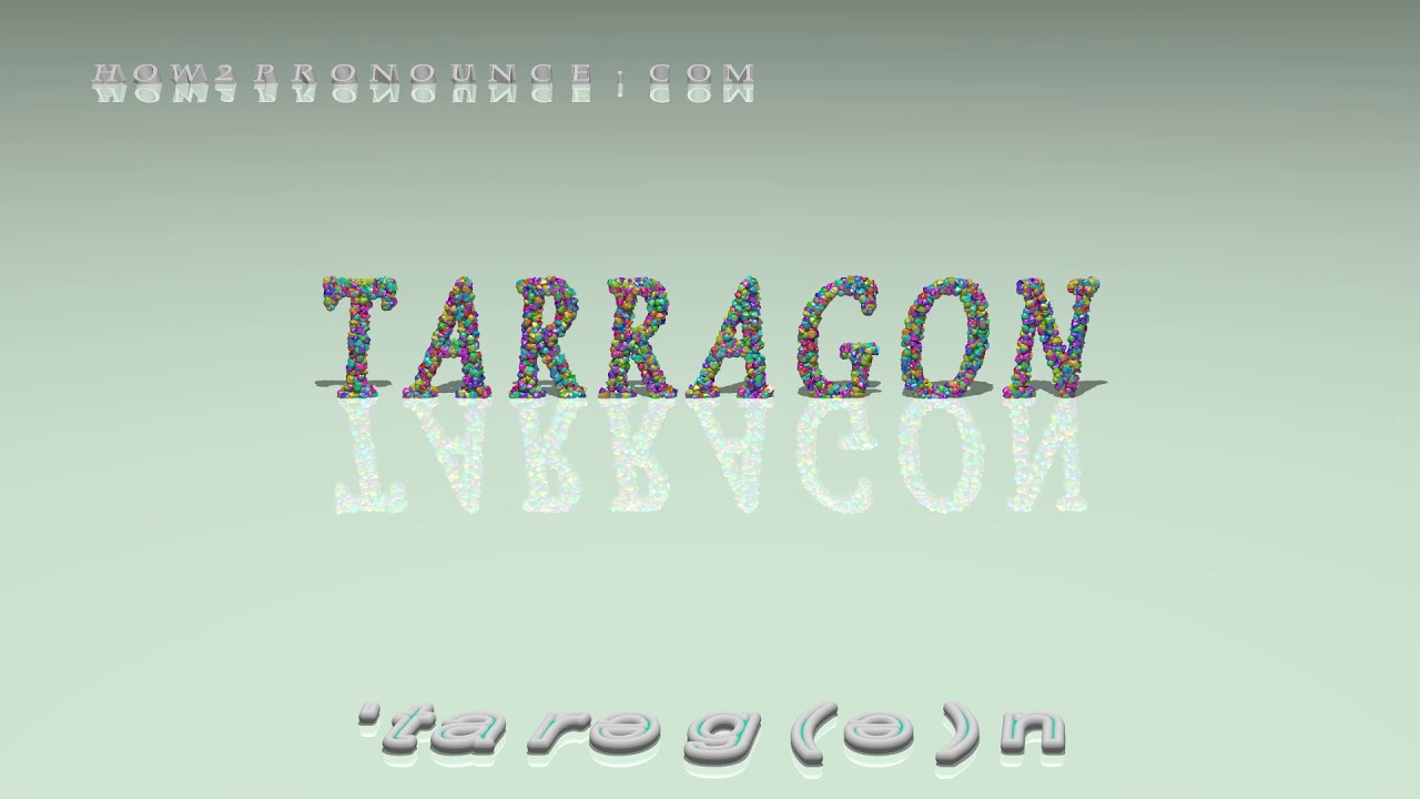 tarragon pronunciation in British English (three voices / accents