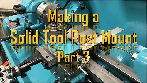 Solid Tool Post Mount for the Myford Super 7 using my Bridgeport Milling Machine   Part 3