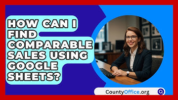 How Can I Find Comparable Sales Using Google Sheets? - CountyOffice.org