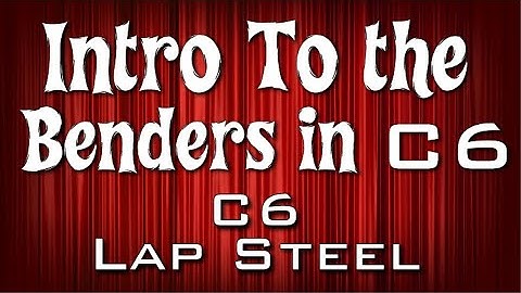 Intro To Using The Certano Benders In C6 Tuning (CEGACE)