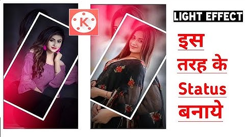 How To Make Light Effect Whatsapp Status Editing In Kinemaster ll Kinemaster Status Editing Tutorial