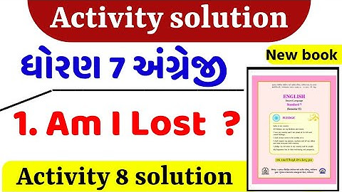 Std 7 english unit 1/activity 8 /dhoran 7 english unit 1/dhoran 7 angreji ch 1/sem 2/Am I lost ?
