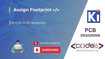 🚀 KiCad Footprint Assignment Made Easy! 🛠️ Step-by-Step Guide for Beginners (2025) | Codei5 Academy