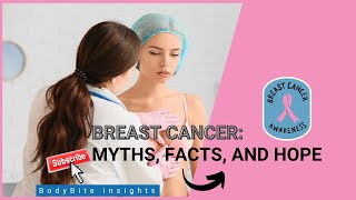 BREAST CANCER – MYTHS, FACTS, AND HOPE