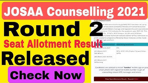 JOSAA Counselling 2021 Seat Allotment Round 2 Result Released / JOSAA Seat Allotment Result Round 2