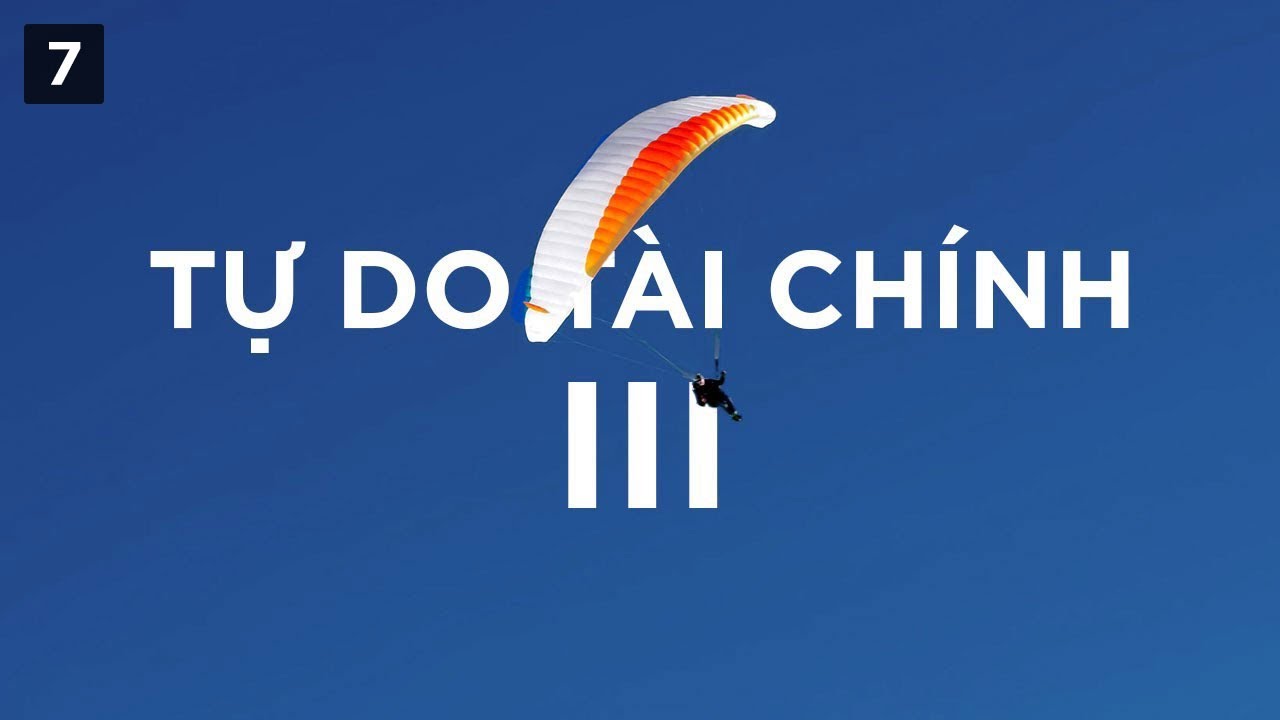 Outline Video Hành trình tự do tài chính - Phần 3