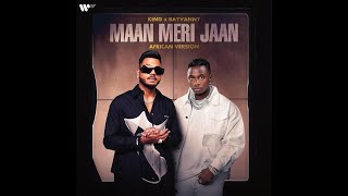 King X Rayvanny - Maan Meri Jaan African Version Song India To Africa