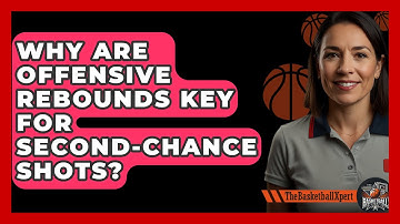 Why Are Offensive Rebounds Key For Second-chance Shots? - The Basketball Xpert