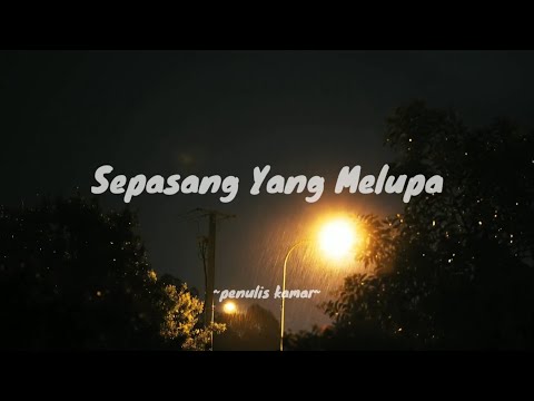 musikalisasi puisi || sepasang yang melupa - penulis kamar