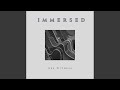 Immersed